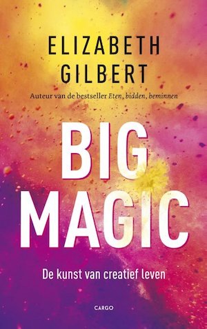 Big Magic van Elizabeth Gilbert